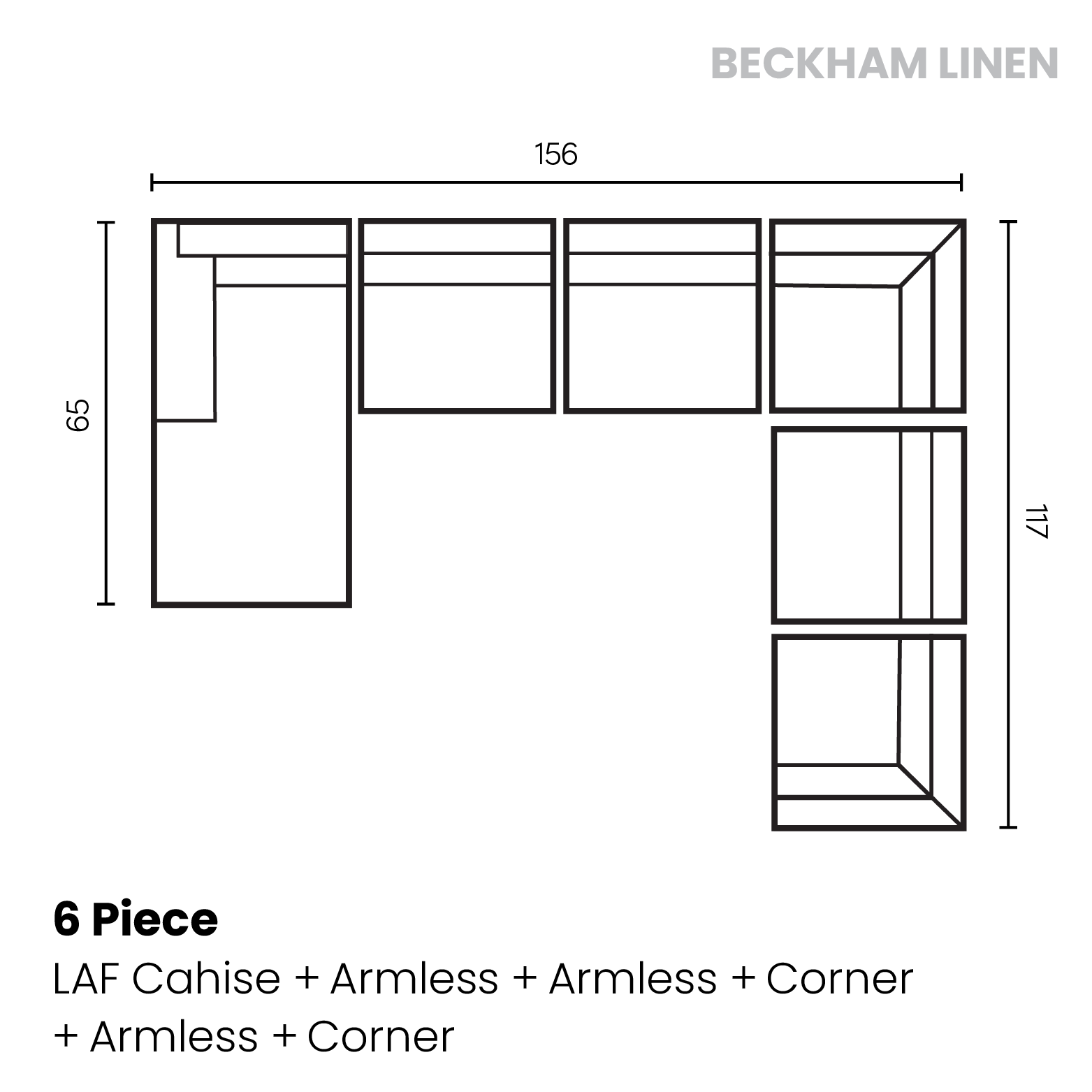 Beckham linen	6 piece (laf chaise, armless chair, armless chair, corner, armless chair, corner)